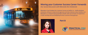Moving Your Customer Success Career Forwards - Part B (Audio)- Practical CSM