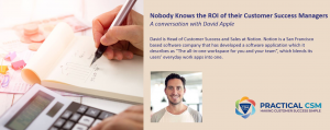 Nobody Knows the ROI of their Customer Success Managers- Practical CSM