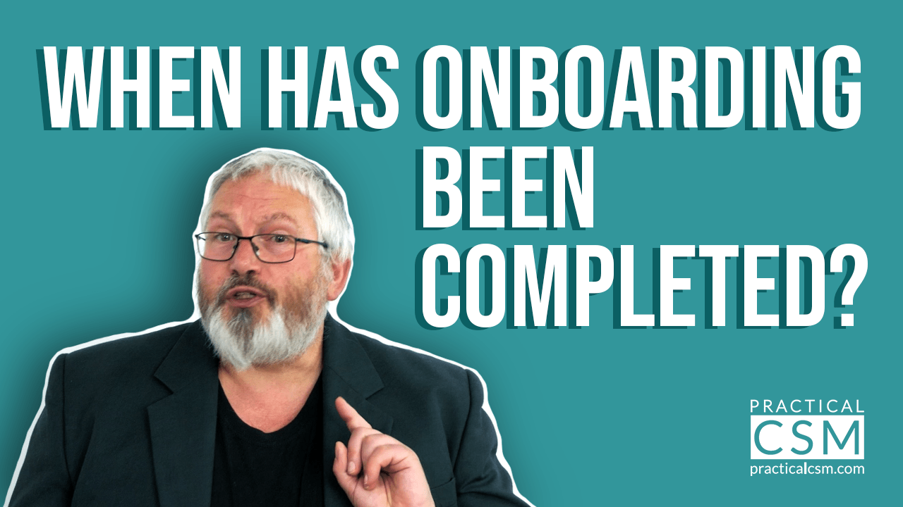 When has onboarding been completed? with Rick Adams- Practical CSM