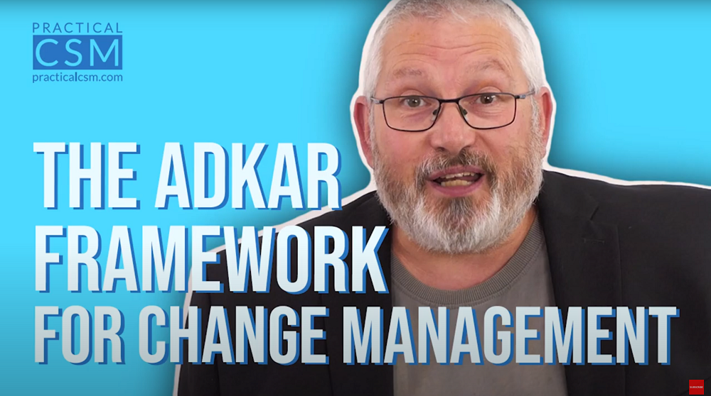Practical CSM Quick Summary of ADKAR Framework for Change Management By Rick Adams