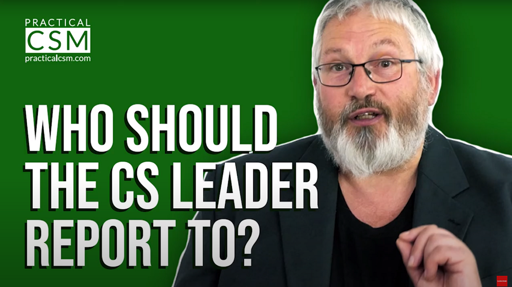 Practical CSM Who should the CS leader report to? - Rants & Musings with Rick Adams