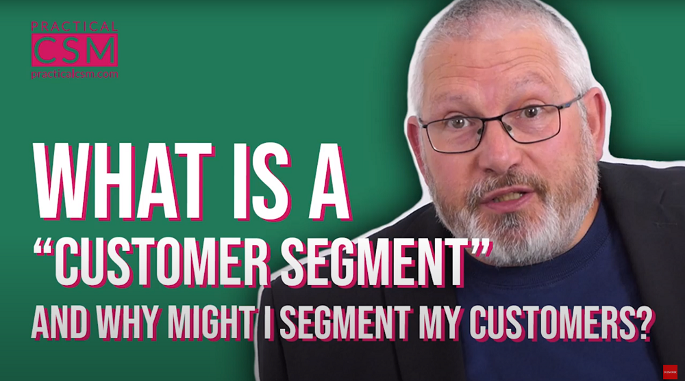 Practical CSM What is a "Customer Segment" and why might I segment my customers? - Rants & Musings with Rick Adams