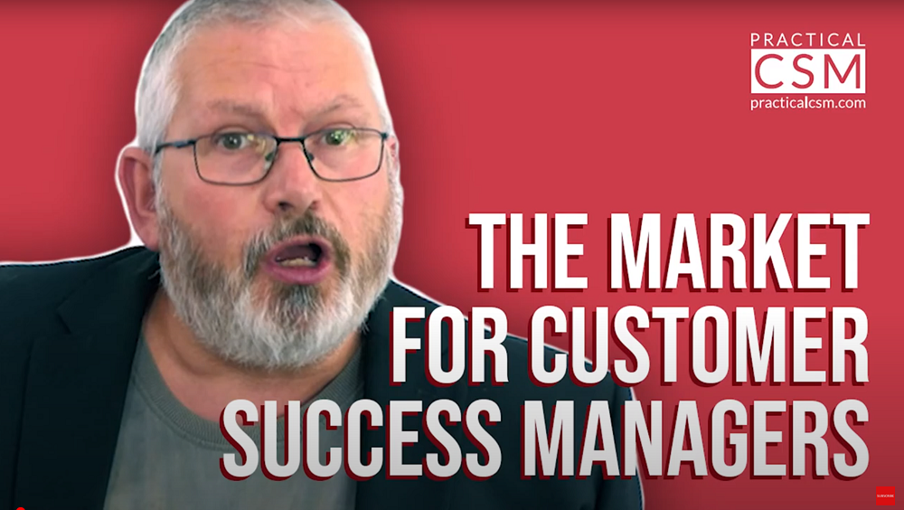 Practical CSM The market for customer success managers - Rants & Musings with Rick Adams