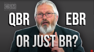 Practical CSM QBR, EBR or just BR? - Rants & Musings with Rick Adams