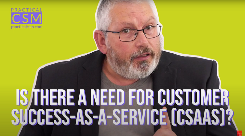 Practical CSM Is There A Need For Customer Success-As-A-Service(CSAAS)?