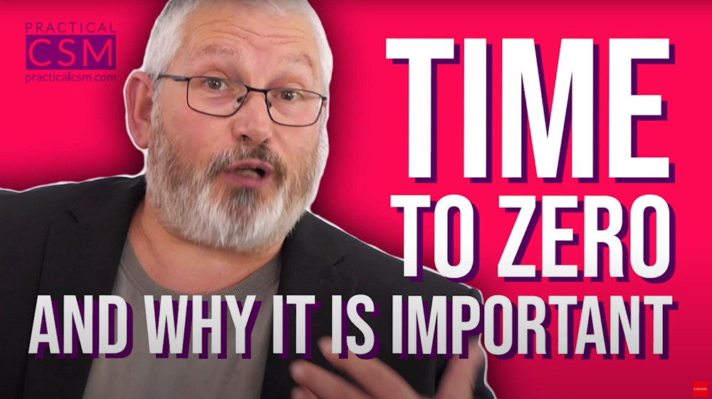 Practical CSM Time to Zero and Why it is Important - Rants & Musings with Rick Adams