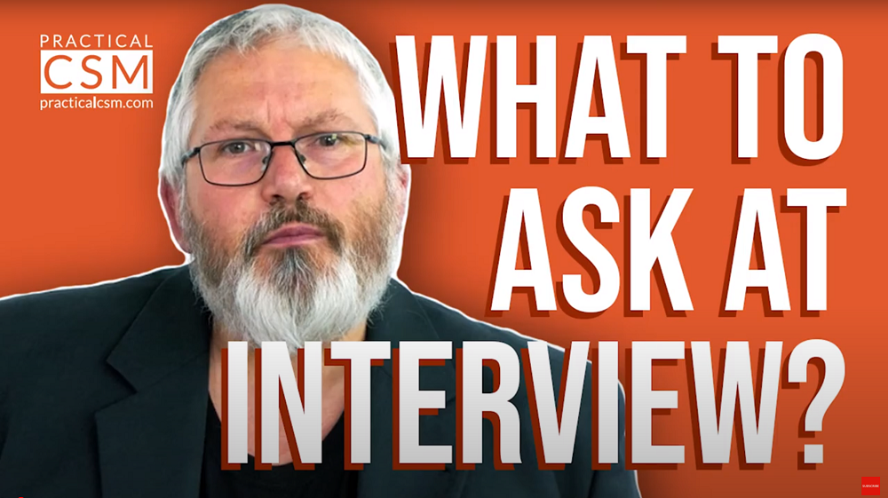 Practical CSM What to ask at interview? - Rants & Musings with Rick Adams